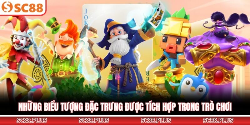 Những biểu tượng đặc trưng được tích hợp trong trò chơi